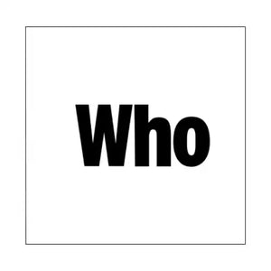 Bold black text spelling ’Who’ on a white background.