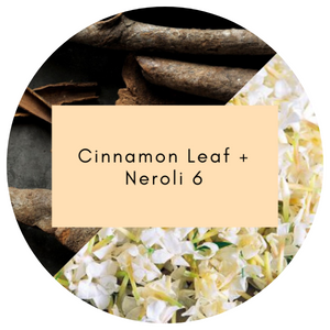 Cinnamon Leaf + Neroli 6